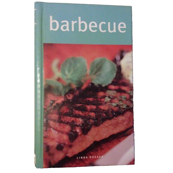 Barbecue Cookbook‎ Grilling Recipe BBQ Methods Meat Seafood Vegetables HC Doeser - Picture 1 of 1